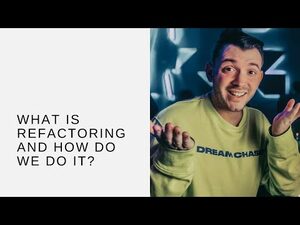 What is Refactoring and How Do We Do It?